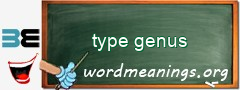 WordMeaning blackboard for type genus